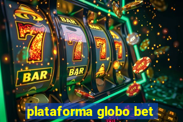 plataforma globo bet